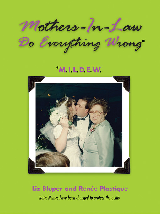 Title details for Mothers-In-Law Do Everything Wrong (MILDEW) by Liz Bluper - Available